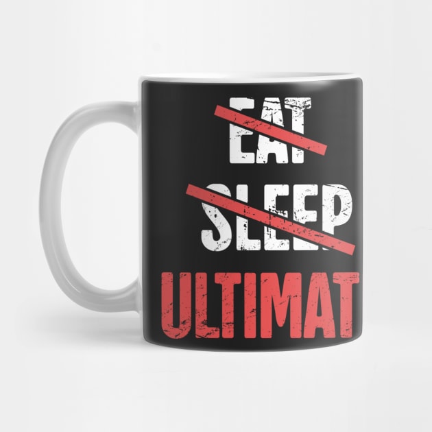 Eat, Sleep, Ultimate Frisbee by MeatMan